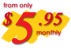 Only $5.95/month - includes all you need for basic web hosting! Click here for more information!